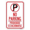 Signmission No Parking Prohibido Estacionar No Park Heavy-Gauge Aluminum Sign, 12" x 18", A-1218-23598 A-1218-23598